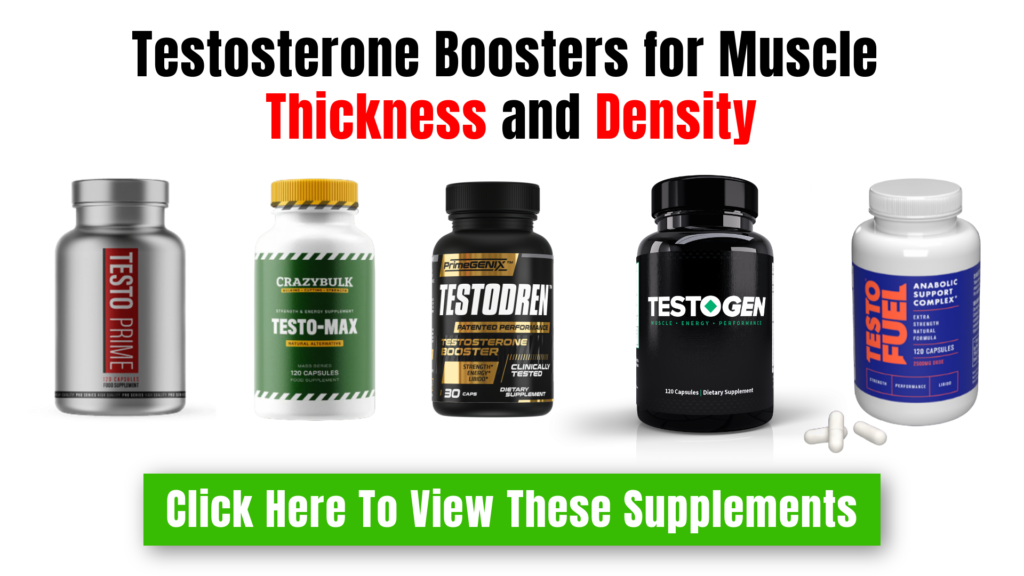 Testosterone boosters for muscle thickness and density