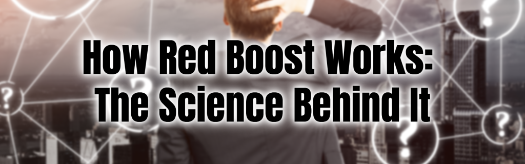 How Red Boost Works: The Science Behind It