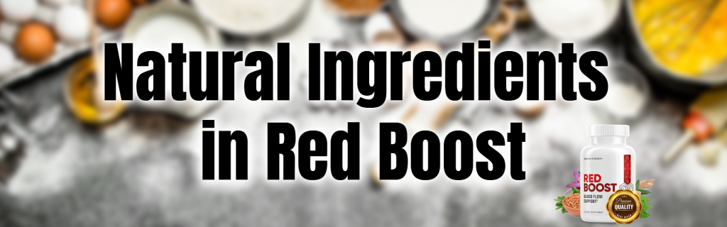 Natural Ingredients in Red Boost