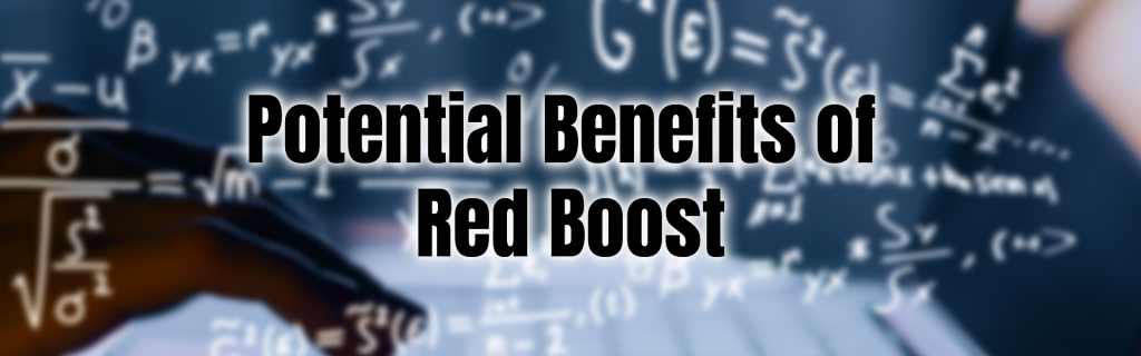 Potential Benefits of Red Boost