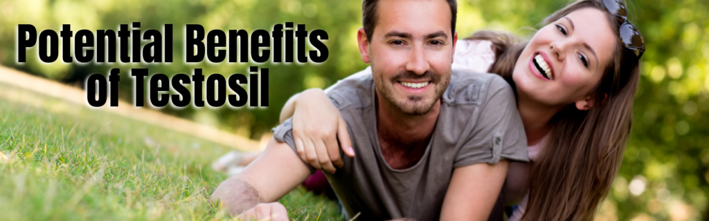 Potential Benefits of Testosil