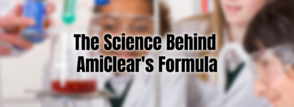 The Science Behind AmiClear's Formula