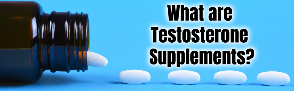 What are Testosterone Supplements?